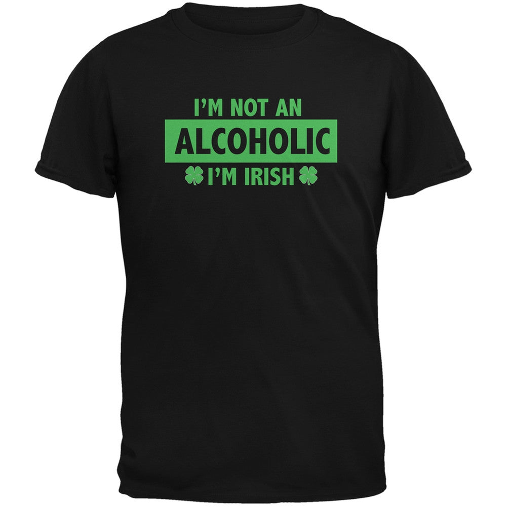 St. Patrick's Day - Not An Alcoholic Black Adult T-Shirt Men's T-Shirts Old Glory 2XL Black