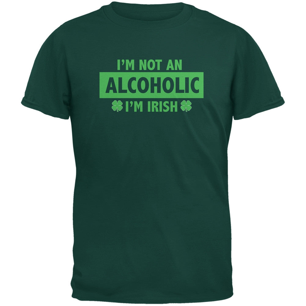 St. Patrick's Day - Not An Alcoholic Forest Green Adult T-Shirt Men's T-Shirts Old Glory 2XL Green