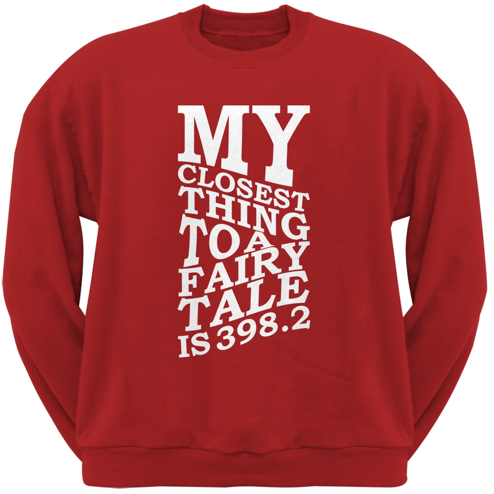 My Closest Thing to a Fairy Tale is 398.2 Red Adult Sweatshirt Men's Sweatshirts Old Glory SM Red