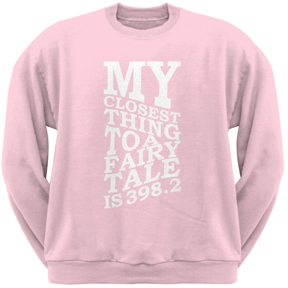 My Closest Thing to a Fairy Tale is 398.2 Light Pink Adult Sweatshirt Men's Sweatshirts Old Glory SM Pink