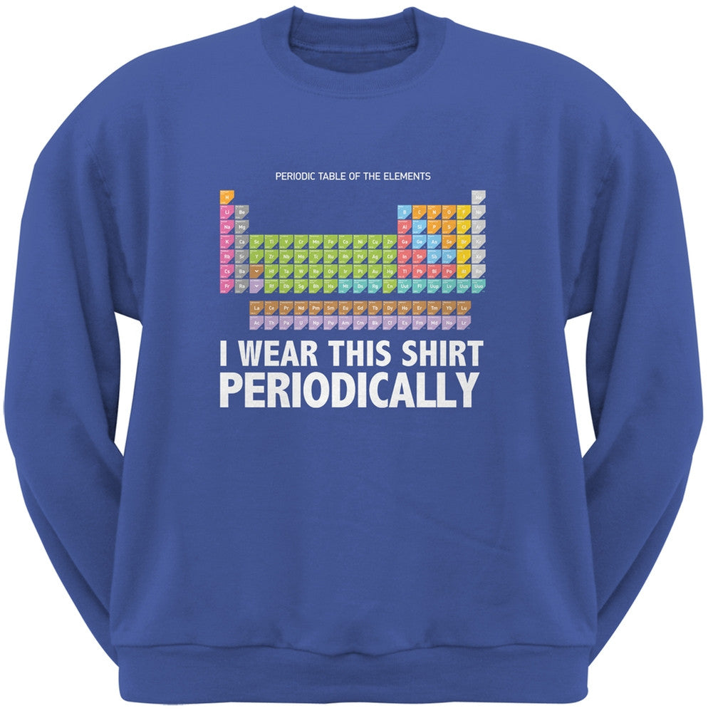 I Wear This Shirt Periodically Royal Adult Sweatshirt Men's Sweatshirts Old Glory 2XL Blue