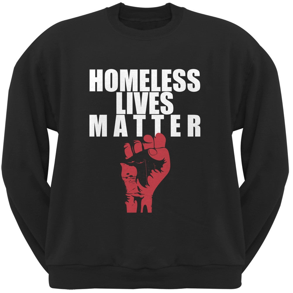 Homeless Lives Matter Black Adult Sweatshirt Men's Sweatshirts Old Glory SM Black
