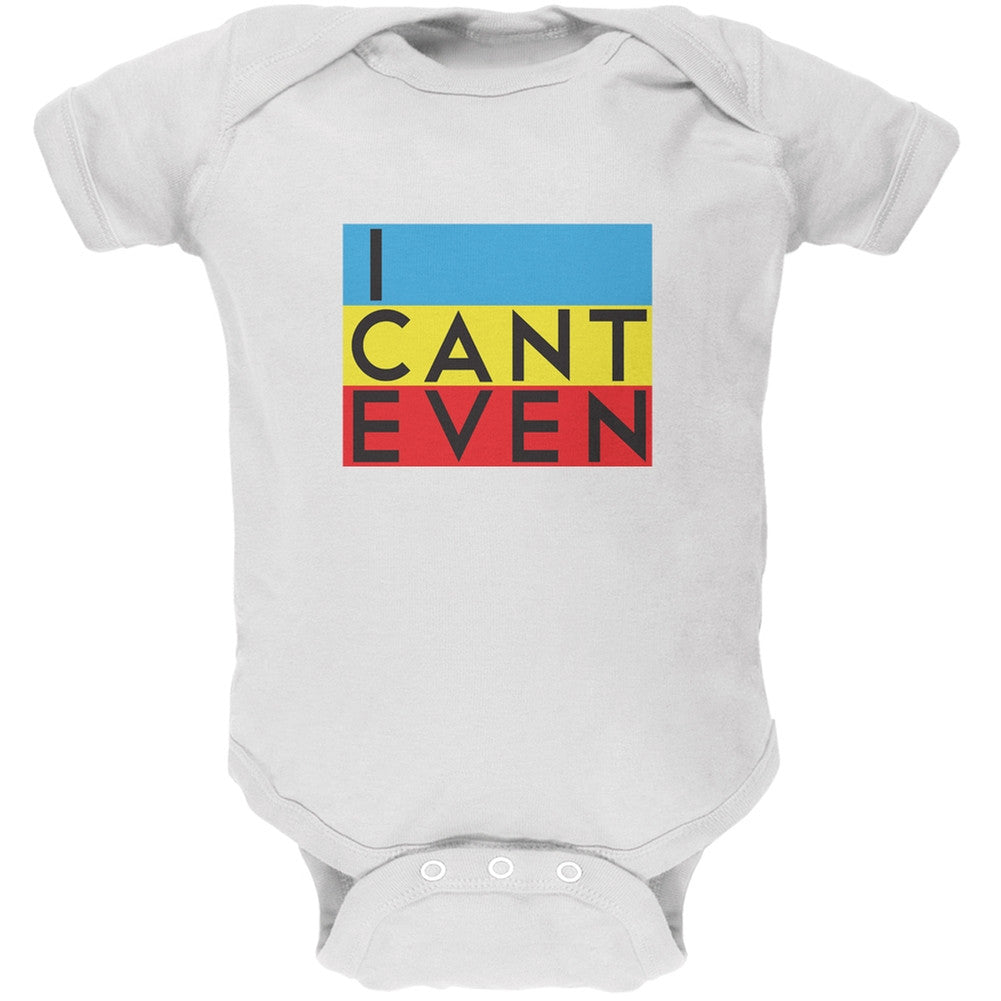 I Cant Even White Soft Baby One Piece Baby One Piece Old Glory 0-3M White