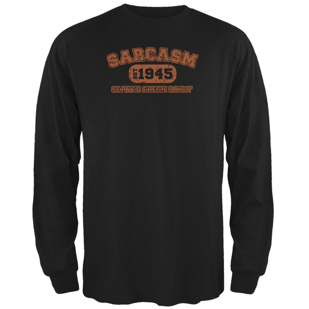 Sarcasm Served Fresh Daily Funny 1945 Black Adult Long Sleeve T-Shirt Men's Long Sleeves Old Glory 2XL Black