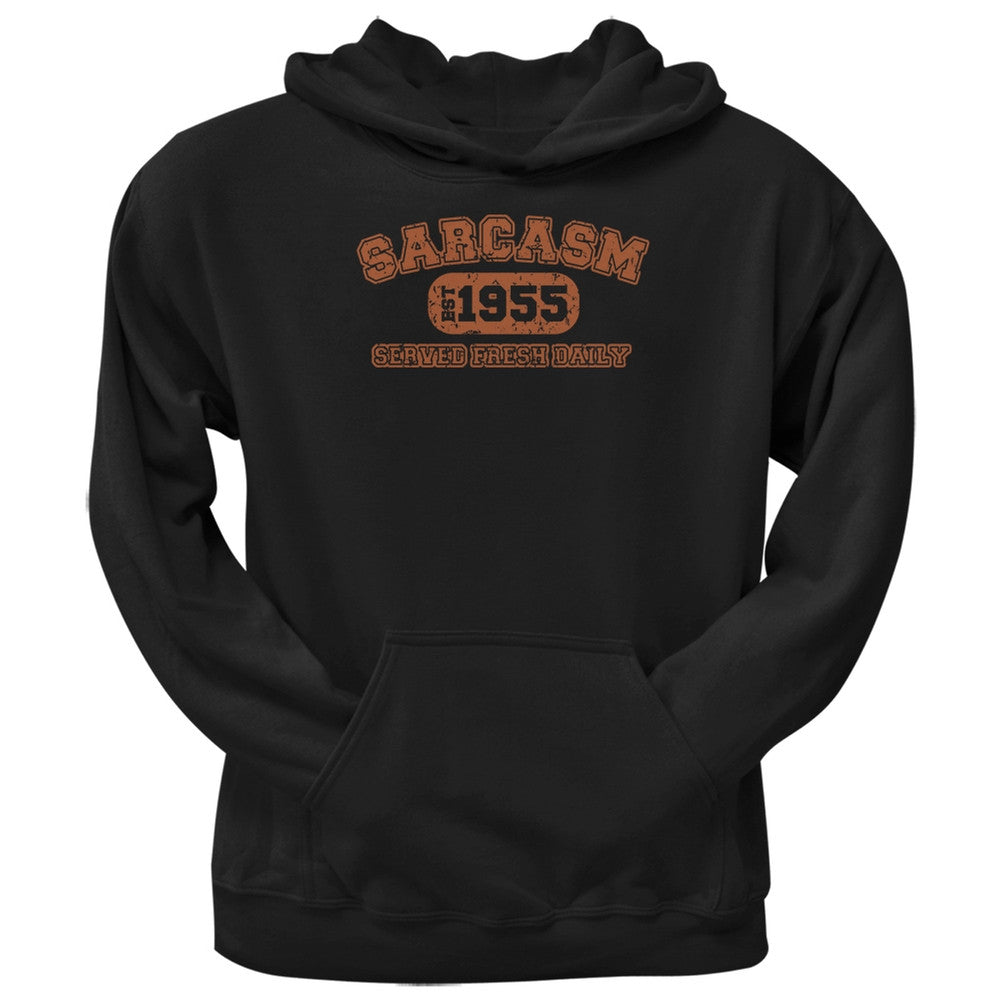 Sarcasm Served Fresh Daily Funny 1955 Black Adult Hoodie Men's Hoodies Old Glory 2XL Black