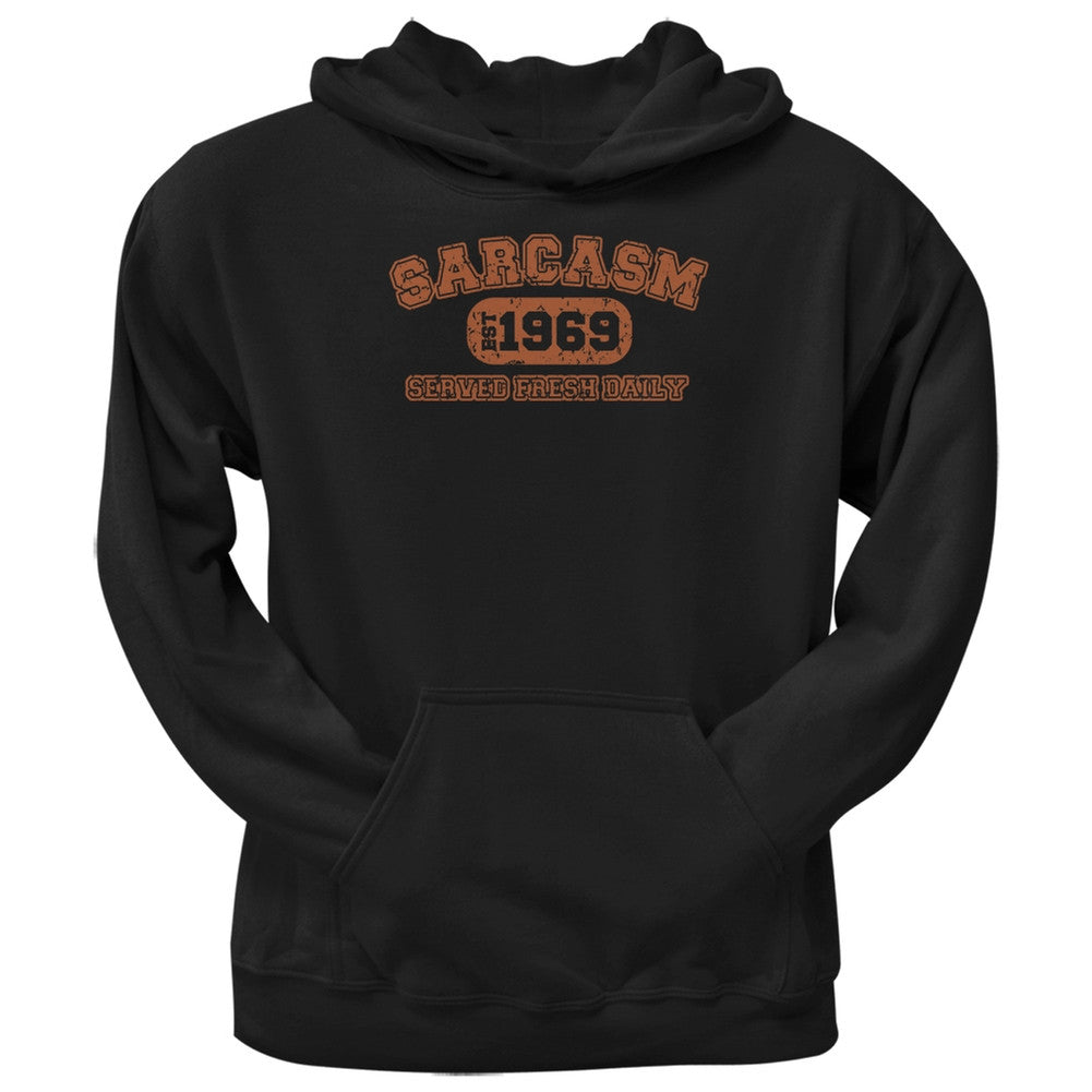 Sarcasm Served Fresh Daily Funny 1969 Black Adult Hoodie Men's Hoodies Old Glory 2XL Black