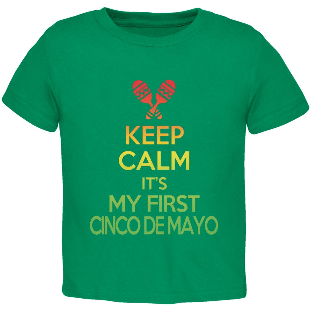 Cinco De Mayo - Keep Calm First Cinco De Mayo Kelly Green Toddler T-Shirt Toddler T-Shirts Old Glory