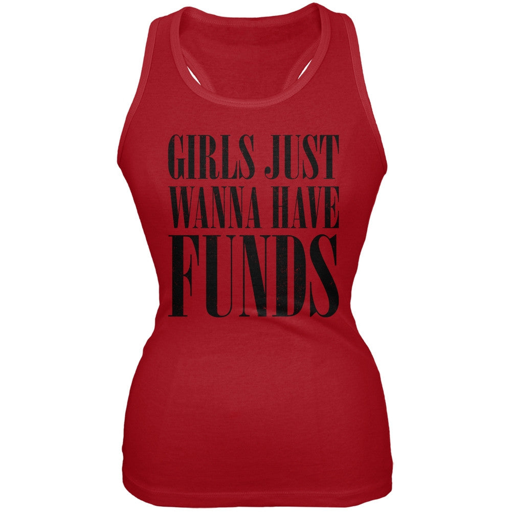 Girls Just Wanna Have Funds Red Juniors Soft Tank Top Juniors Tank Tops Old Glory 2XL Red