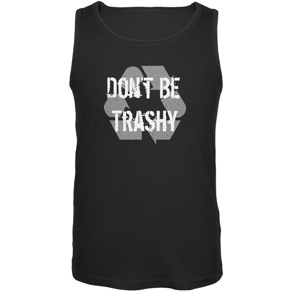 Earth Day - Don't Be Trashy, Recycle Black Adult Tank Top Men's Tank Tops Old Glory 2XL Black