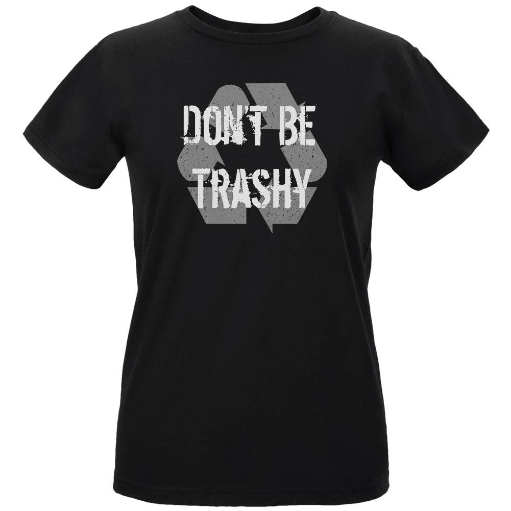 Earth Day - Don't Be Trashy, Recycle Women's Organic Black T-Shirt Women's T-Shirts Old Glory LG Black