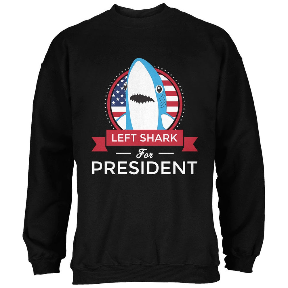 Left Shark for President Black Adult Sweatshirt Men's Sweatshirts Old Glory 2XL Black