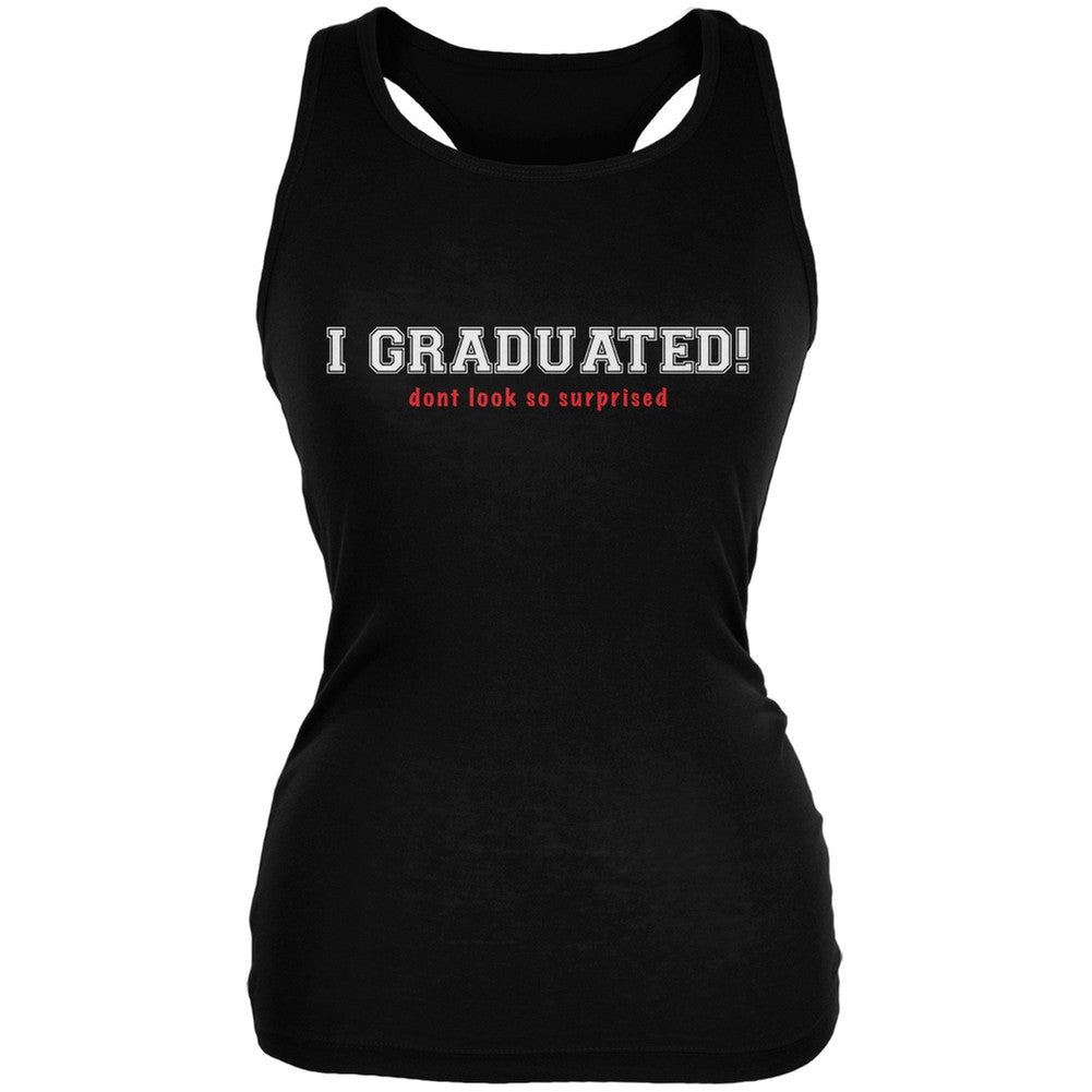 Graduation Don't Look So Surprised Black Juniors Soft Tank Top Juniors Tank Tops Old Glory 2XL Black
