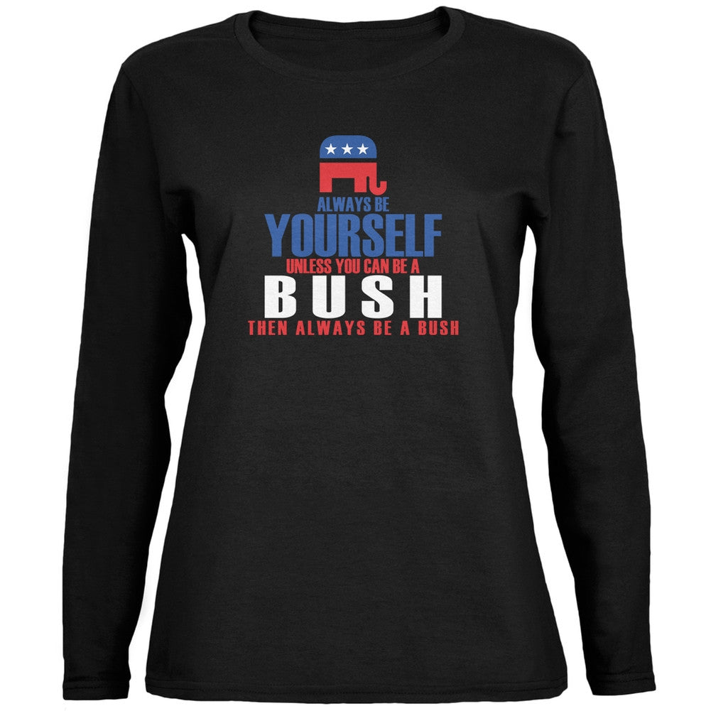 Election 2016 Always Be Yourself Jeb Bush Black Ladies Long Sleeve T-Shirt Women's Long Sleeves Old Glory 2XL Black