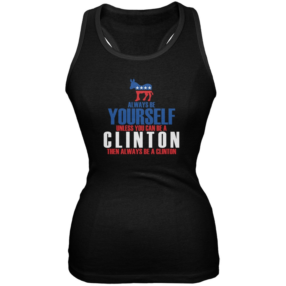 Election 2016 Always Be Yourself Hillary Clinton Black Juniors Soft Tank Top Juniors Tank Tops Old Glory 2XL Black