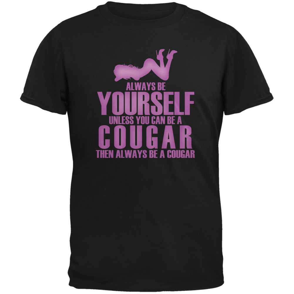 Always Be Yourself Sexy Cougar Black Adult T-Shirt Men's T-Shirts Old Glory 2XL Black
