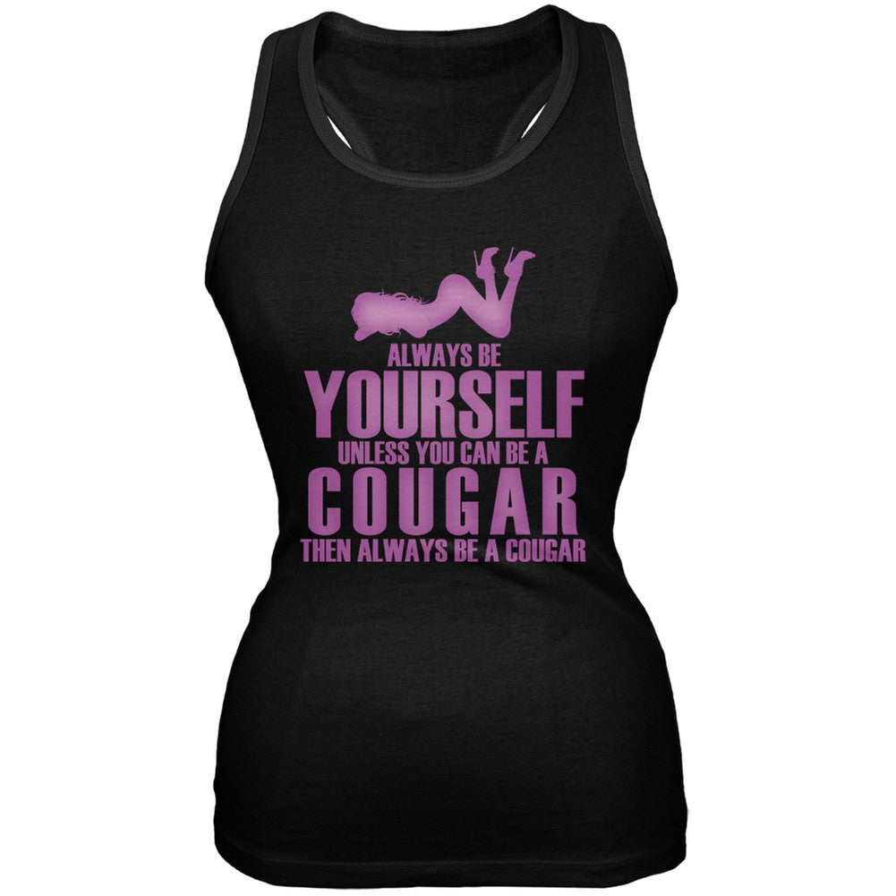 Always Be Yourself Sexy Cougar Black Juniors Soft Tank Top Juniors Tank Tops Old Glory 2XL Black