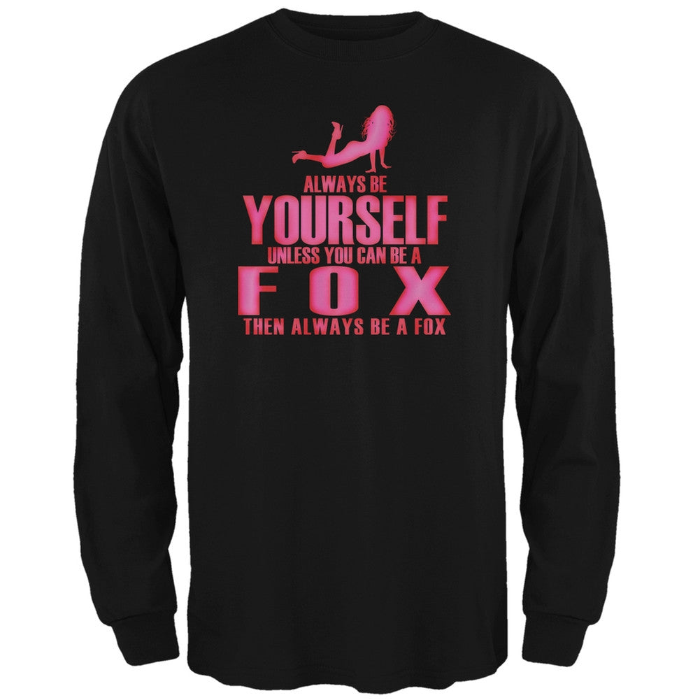 Always Be Yourself Sexy Fox Black Adult Long Sleeve T-Shirt Men's Long Sleeves Old Glory 2XL Black