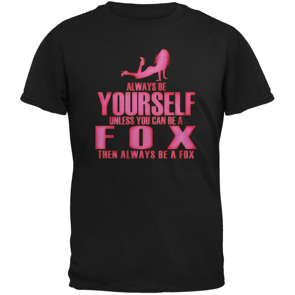 Always Be Yourself Sexy Fox Black Adult T-Shirt Men's T-Shirts Old Glory 2XL Black