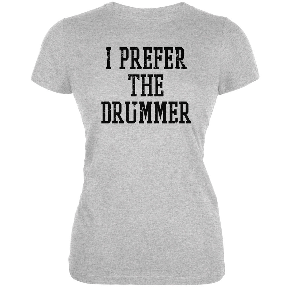 I Prefer The Drummer Heather Grey Juniors Soft T-Shirt Juniors T-Shirts Old Glory 2XL Grey