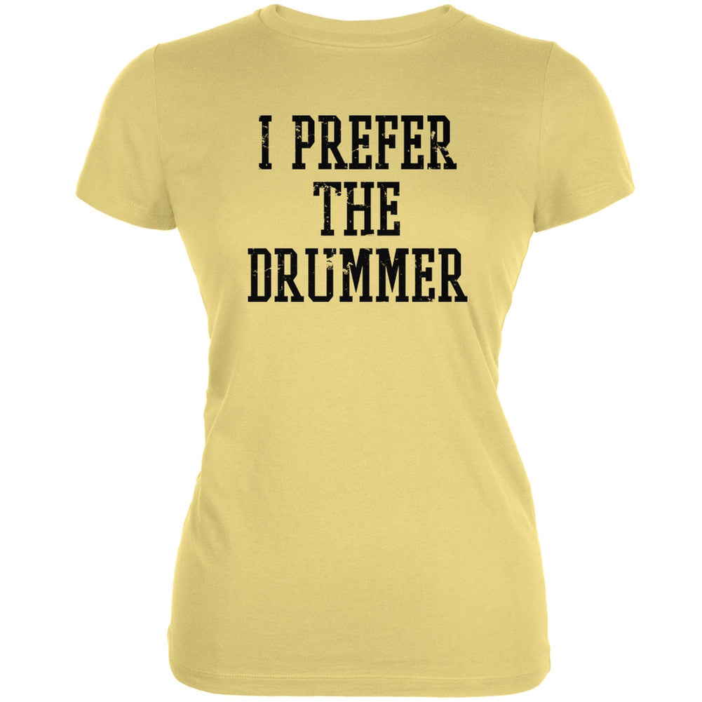 I Prefer The Drummer Yellow Juniors Soft T-Shirt Juniors T-Shirts Old Glory LG Yellow