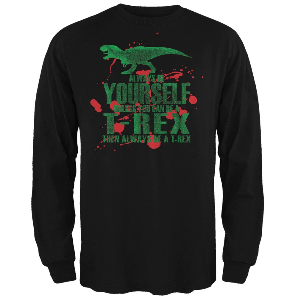 Jurassic -Always Be Yourself T-Rex Attack Jurassic Black Adult Long Sleeve Shirt Men's Long Sleeves Old Glory 2XL Black