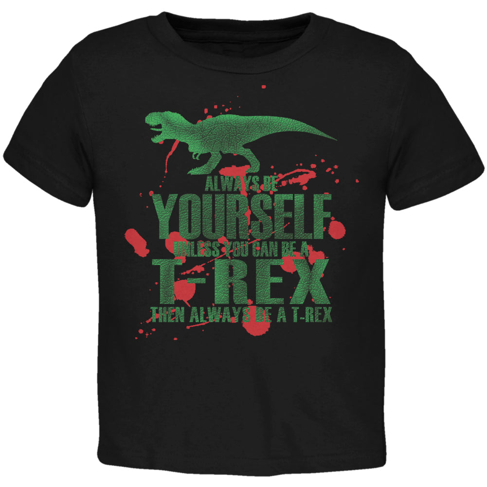 Jurassic - Always Be Yourself T-Rex Attack Jurassic Black Toddler T-Shirt Toddler T-Shirts Old Glory 2T Black