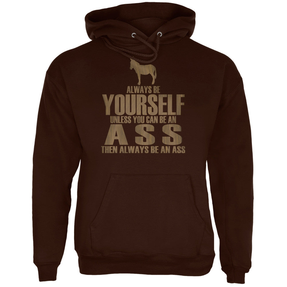 Always Be Yourself Ass Brown Adult Hoodie Men's Hoodies Old Glory 2XL Brown