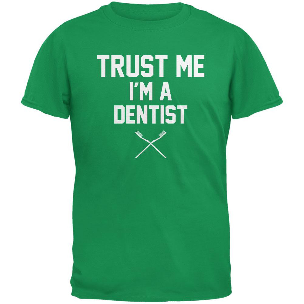 Trust Me Im A Dentist Irish Green Adult T-Shirt Men's T-Shirts Old Glory 2XL Green