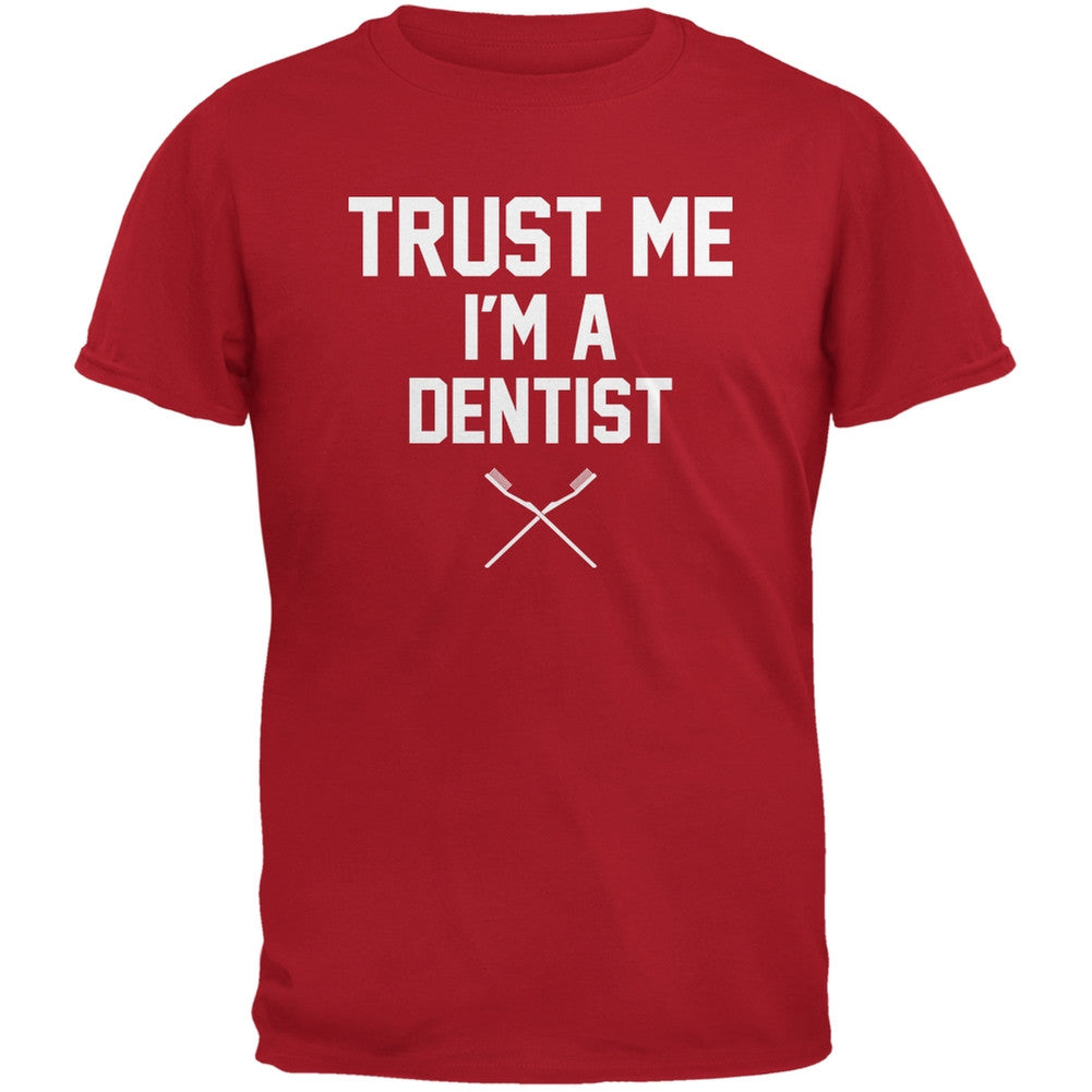 Trust Me Im A Dentist Red Adult T-Shirt Men's T-Shirts Old Glory 2XL Red