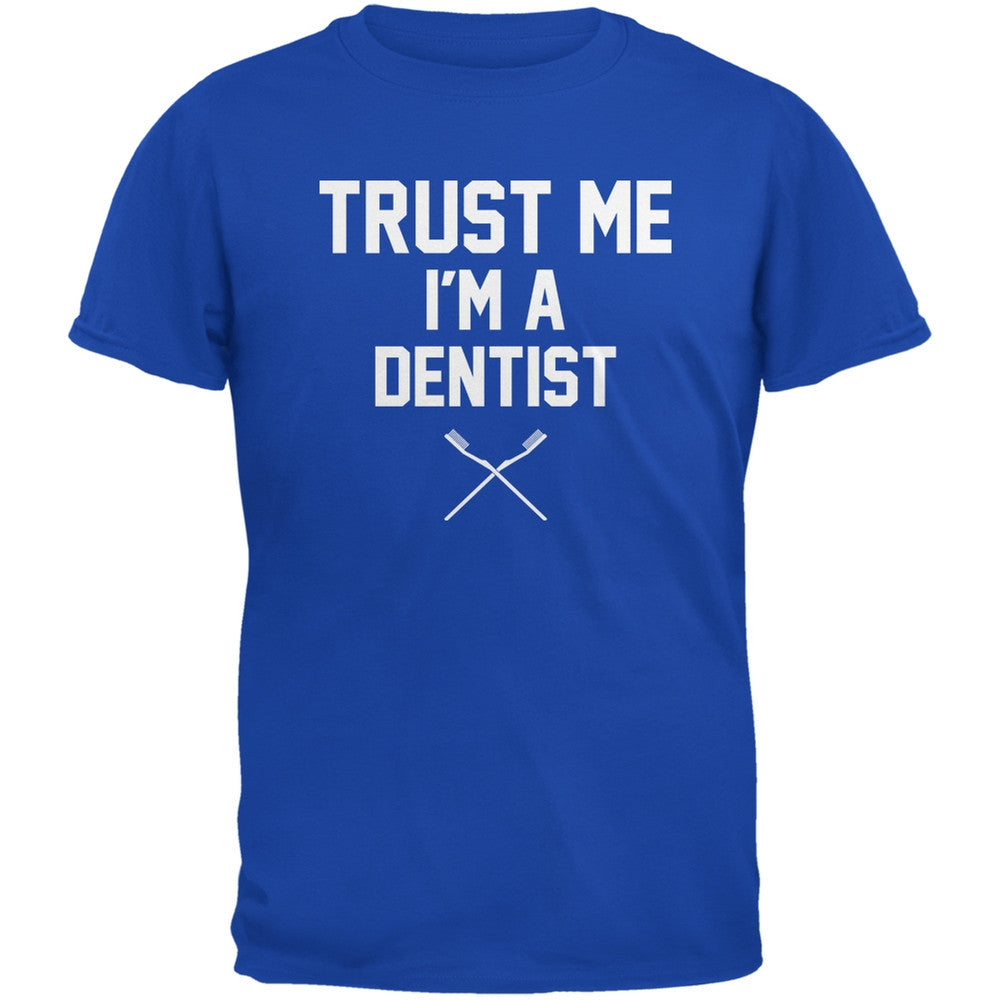 Trust Me Im A Dentist Royal Adult T-Shirt Men's T-Shirts Old Glory 2XL Blue