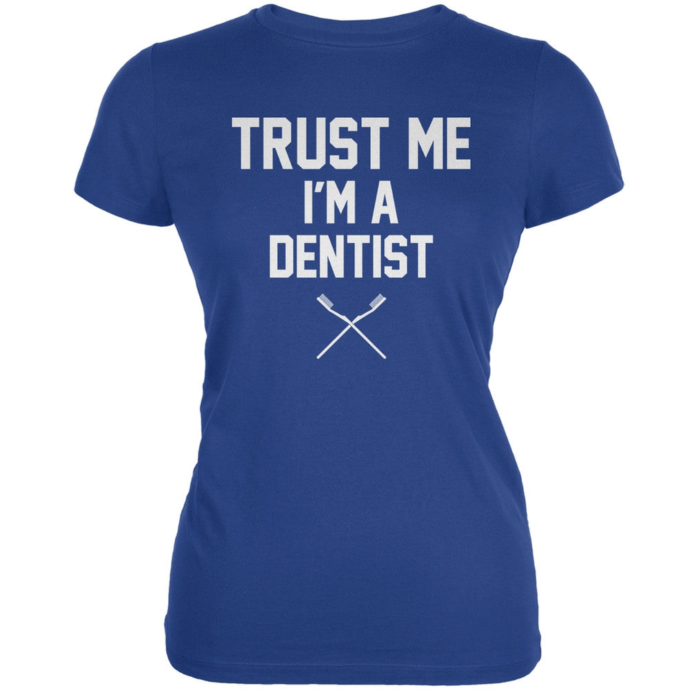 Trust Me Im A Dentist Royal Juniors Soft T-Shirt Juniors T-Shirts Old Glory 2XL Blue