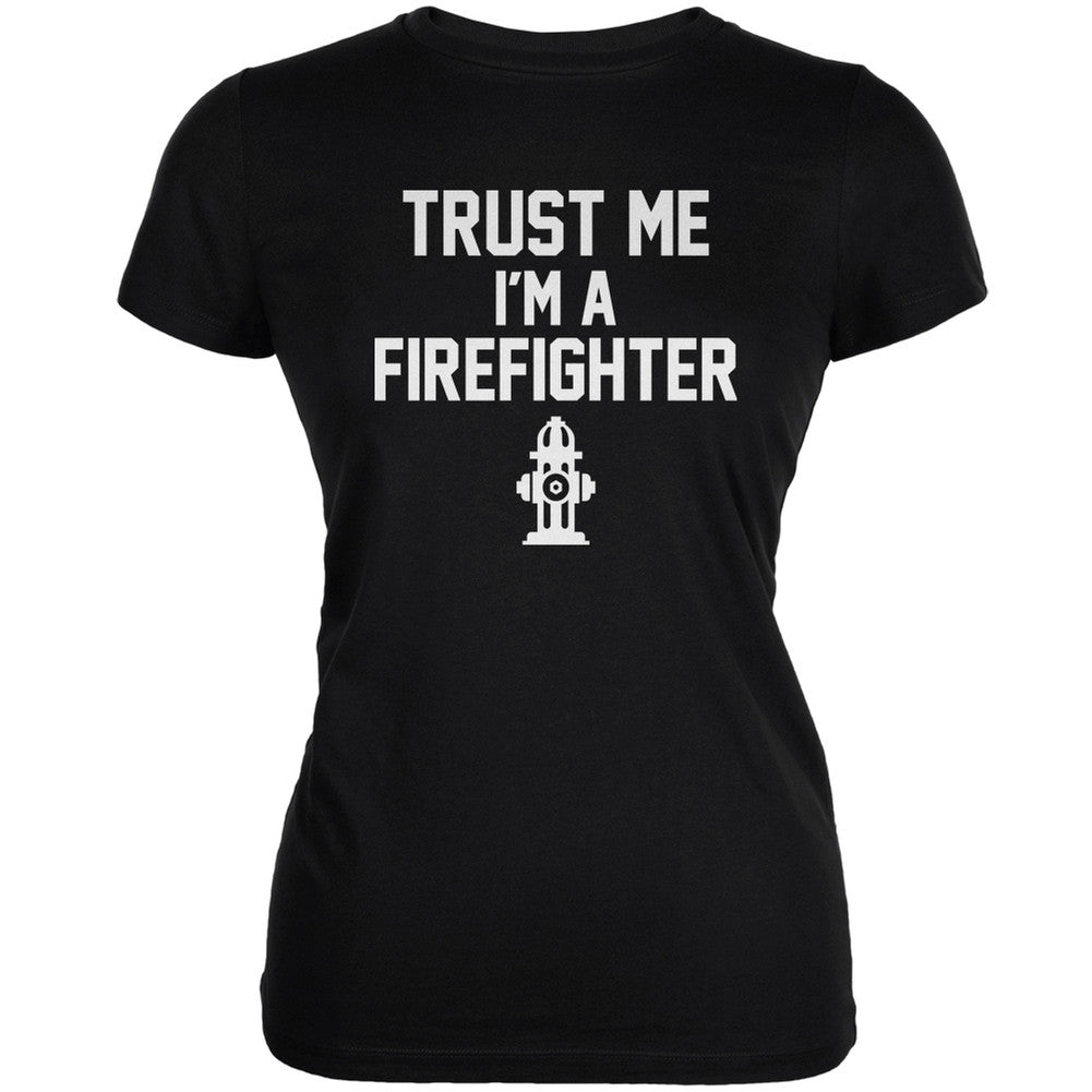 Trust Me Im A Firefighter Black Juniors Soft T-Shirt Juniors T-Shirts Old Glory 2XL Black