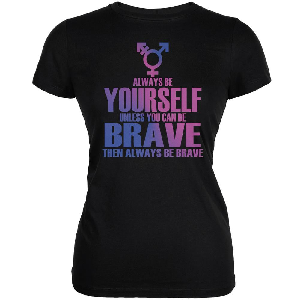 Always Be Yourself Brave Transgender Black Juniors Soft T-Shirt Juniors T-Shirts Old Glory 2XL Black