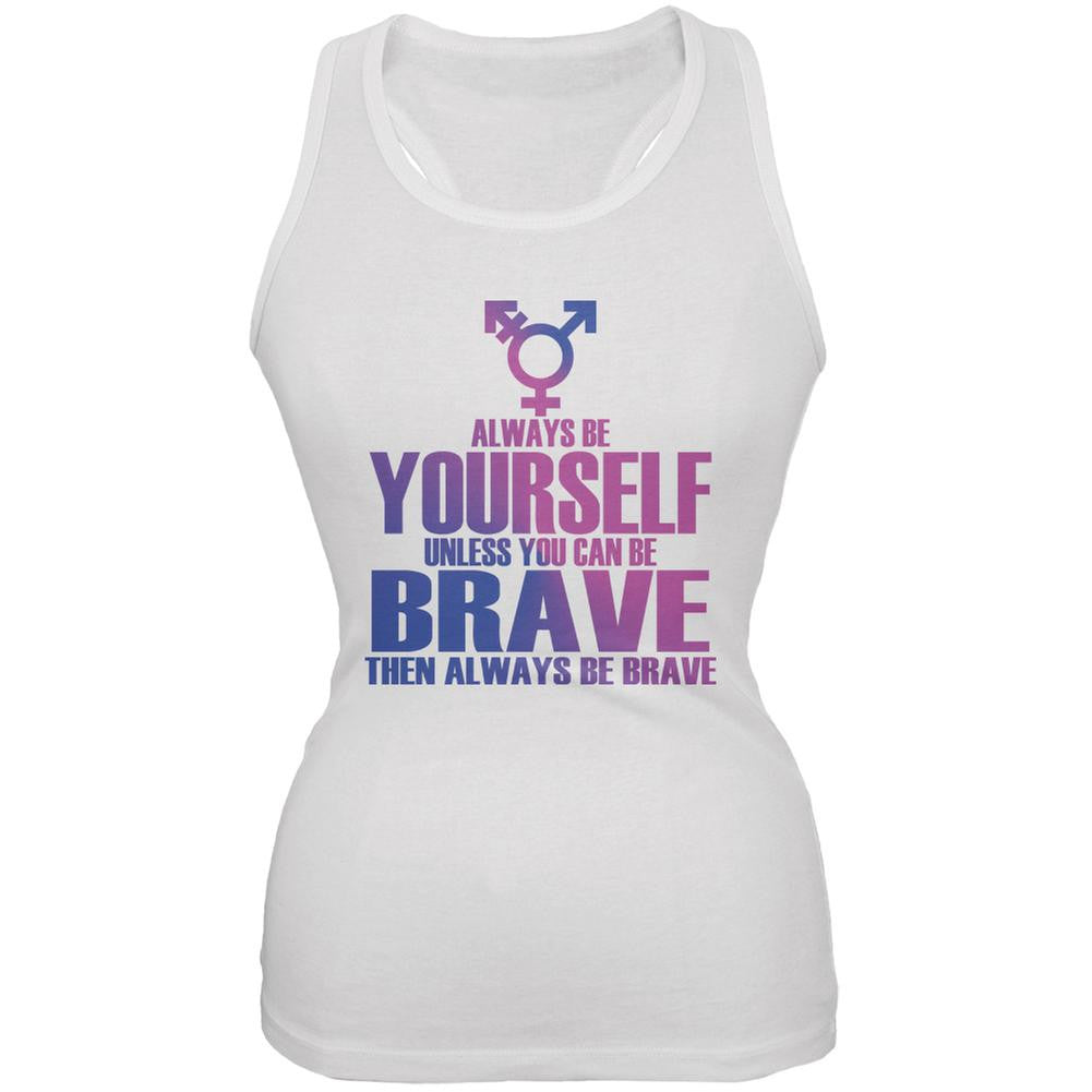 Always Be Yourself Brave Transgender White Juniors Soft Tank Top Juniors Tank Tops Old Glory 2XL White