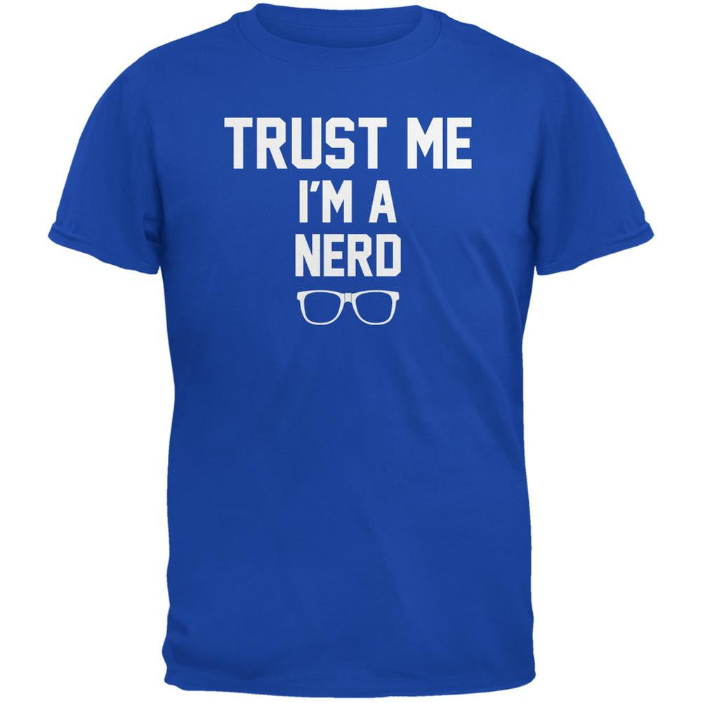 Trust Me Im A Nerd Royal Adult T-Shirt Men's T-Shirts Old Glory 2XL Blue