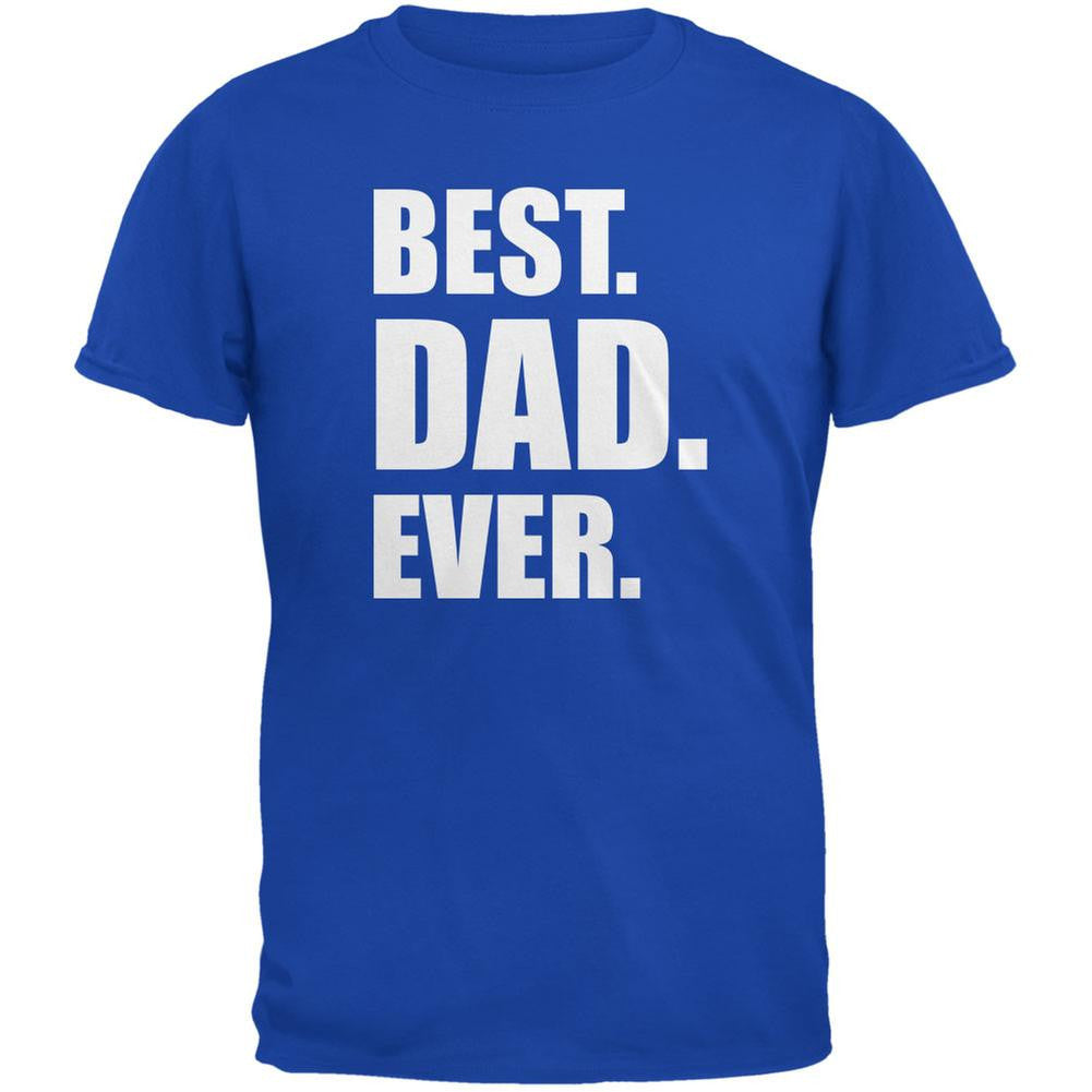 Father's Day Best Dad Ever Royal Adult T-Shirt Men's T-Shirts Old Glory 2XL Blue