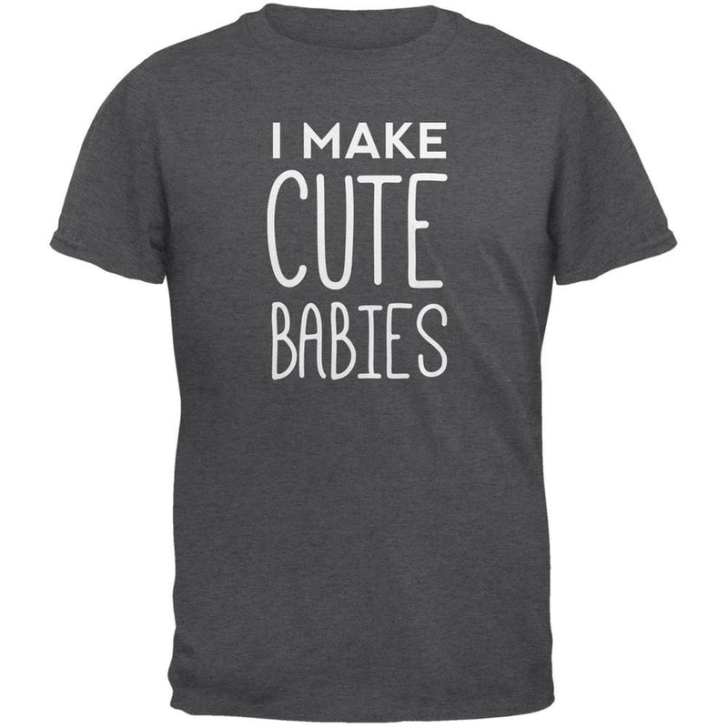 Father's Day I Make Cute Babies Dark Heather Adult T-Shirt Men's T-Shirts Old Glory