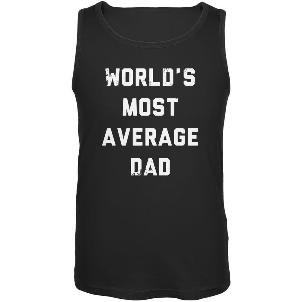Father's Day World's Most Average Dad Black Adult Tank Top Men's Tank Tops Old Glory 2XL Black