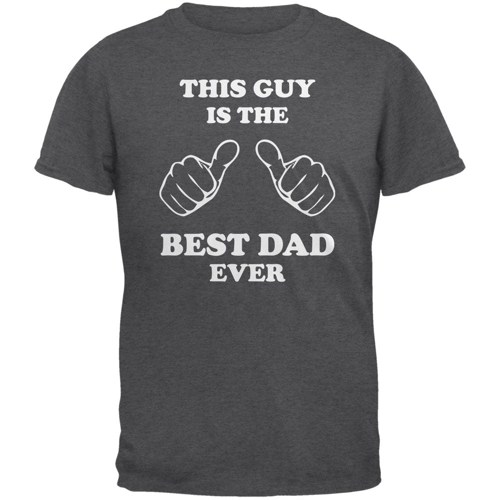 Father's Day This Guy Best Dad Ever Dark Heather Adult T-Shirt Men's T-Shirts Old Glory 3XL Dark Heather
