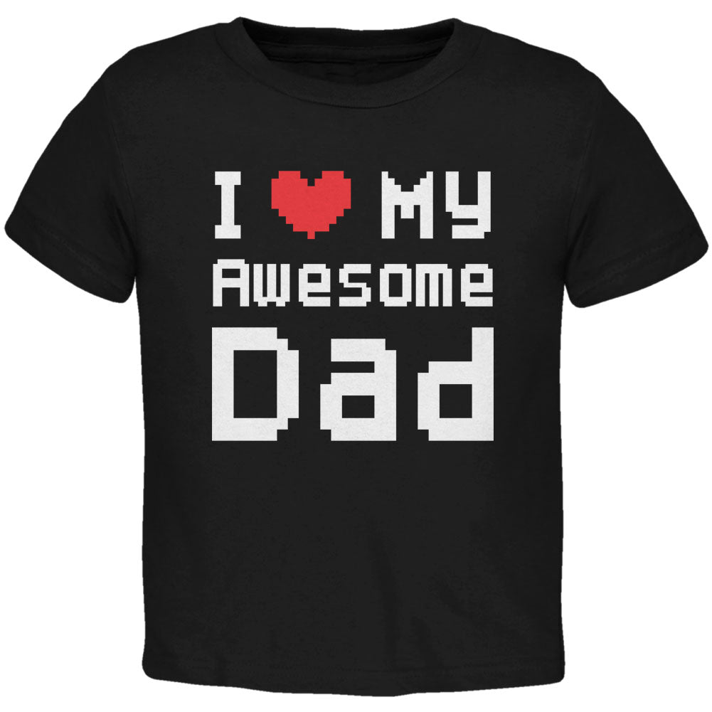 Father's Day I Heart My Awesome Dad 8 Bit Pixel Black Toddler T-Shirt Toddler T-Shirts Father's Day 2T Black