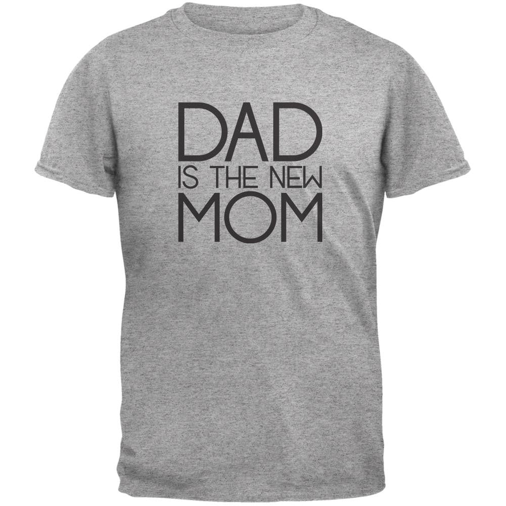 Fathers Day - Dad is the new Mom Heather Grey Adult T-Shirt Men's T-Shirts Old Glory 2XL Grey