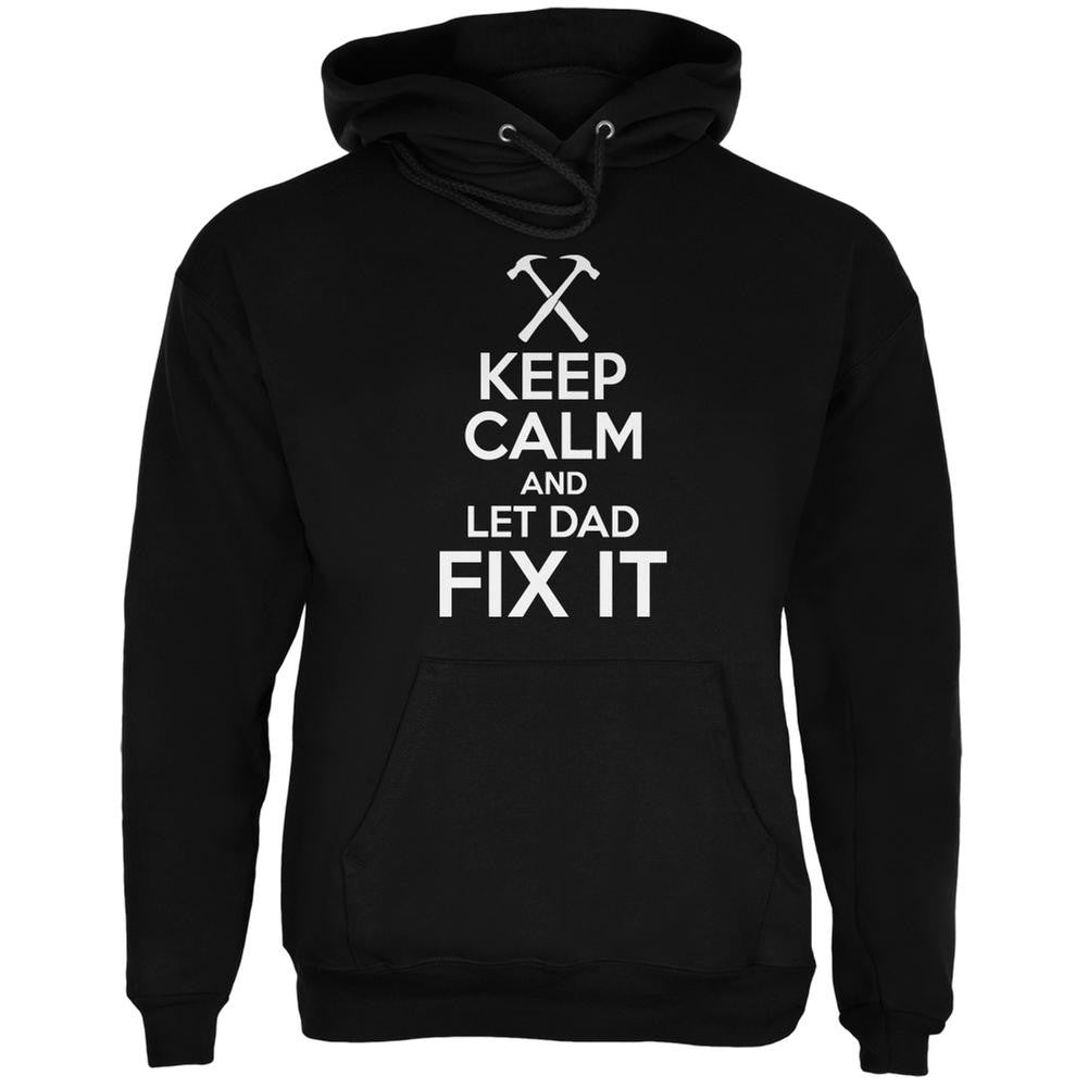Fathers Day Keep Calm Let Dad Fix It Black Adult Hoodie Men's Hoodies Old Glory 2XL Black