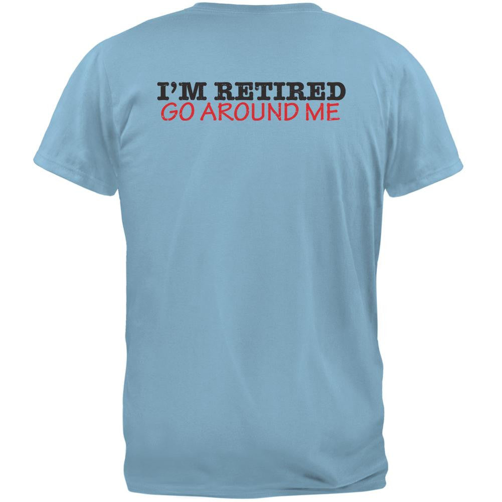 I'm Retired Go Around Me Light Blue Adult T-Shirt Men's T-Shirts Old Glory 2XL Blue