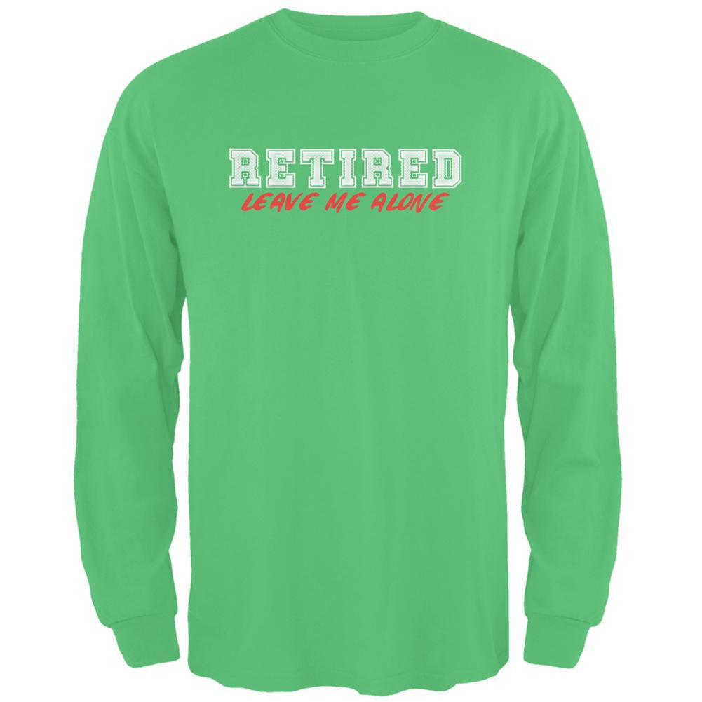 I'm Retired Leave Me Alone Irish Green Adult Long Sleeve T-Shirt Men's Long Sleeves Old Glory 2XL Green