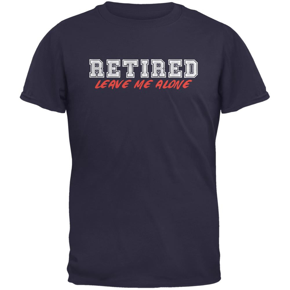 I'm Retired Leave Me Alone Navy Adult T-Shirt Men's T-Shirts Old Glory 2XL Blue