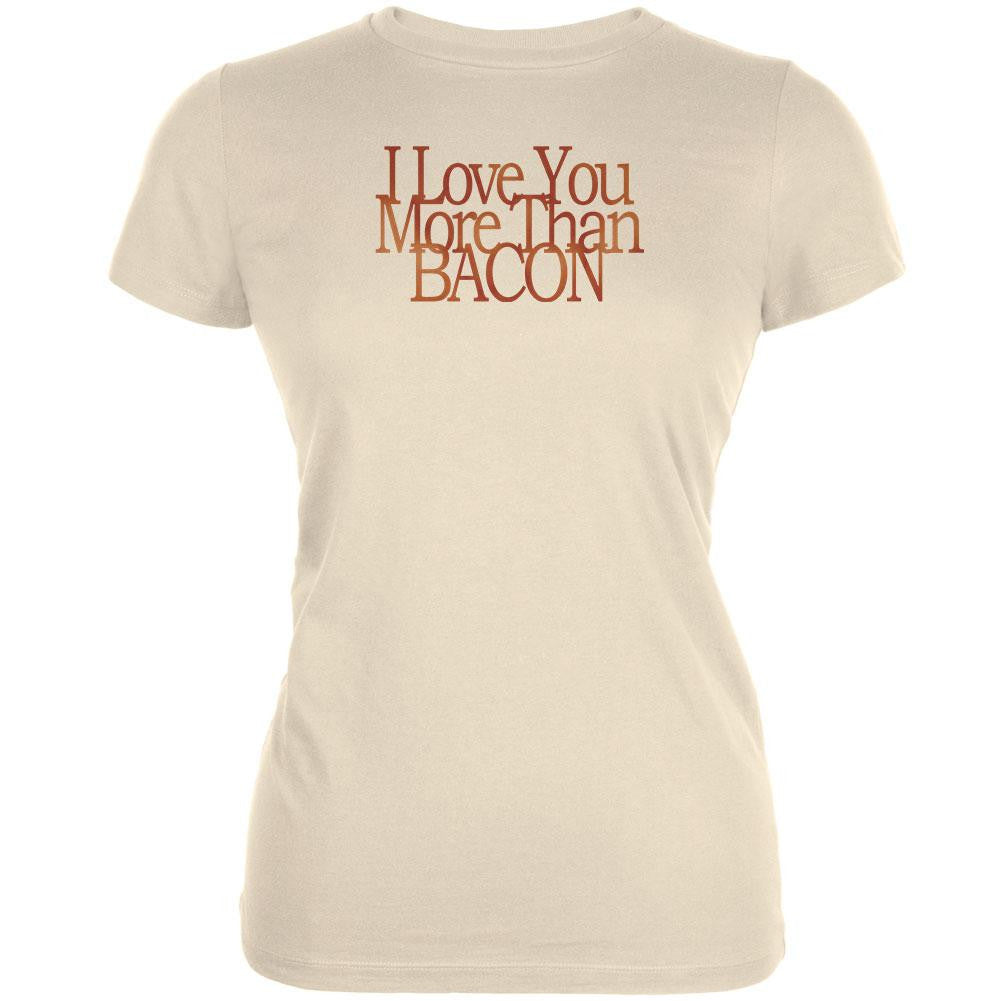 Love More Bacon Funny Cream Juniors Soft T-Shirt Juniors T-Shirts Old Glory 2XL Off-White
