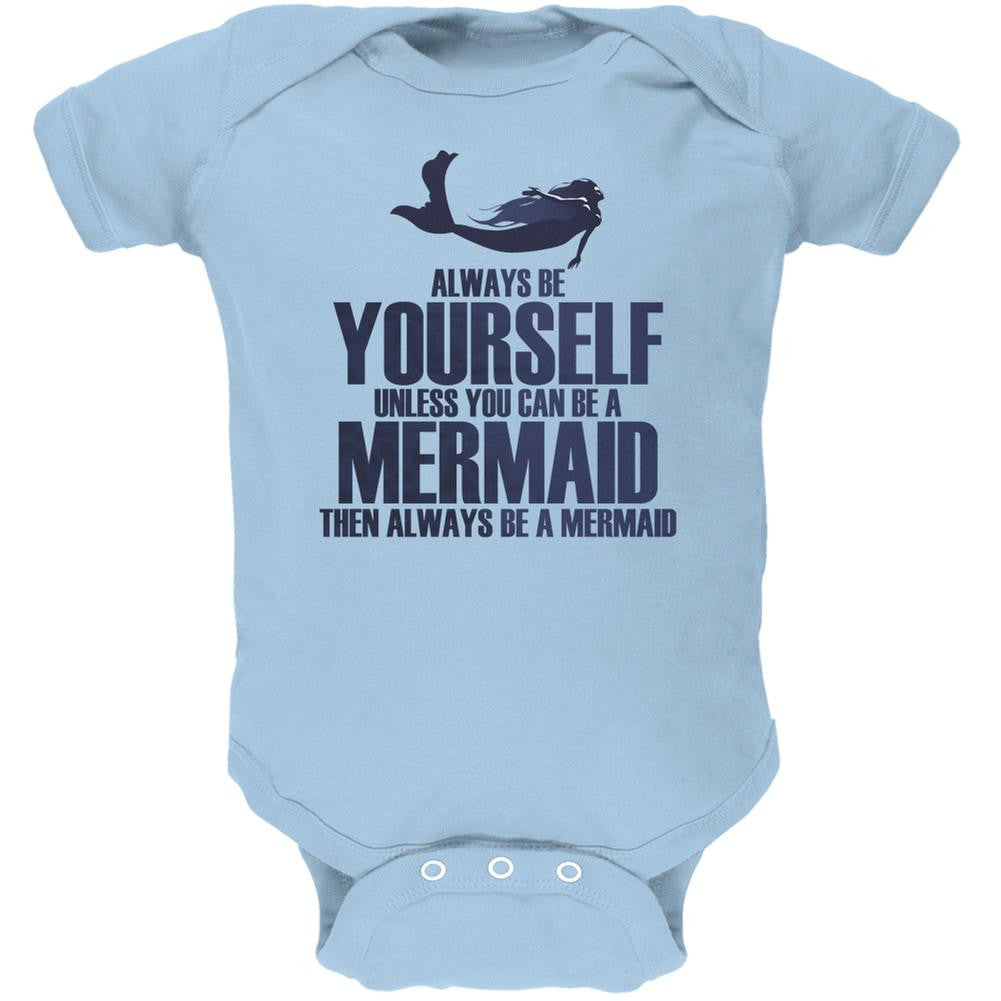 Always Be Yourself Mermaid Light Blue Soft Baby One Piece Baby One Piece Old Glory 0-3M Blue