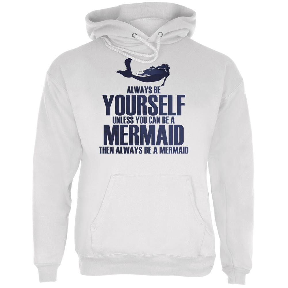 Always Be Yourself Mermaid White Adult Hoodie Men's Hoodies Old Glory LG White