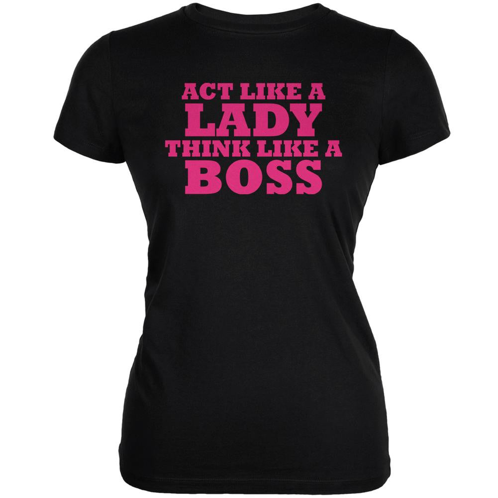 Act Like A Lady Think Like A Boss Black Juniors Soft T-Shirt Juniors T-Shirts Old Glory 2XL Black
