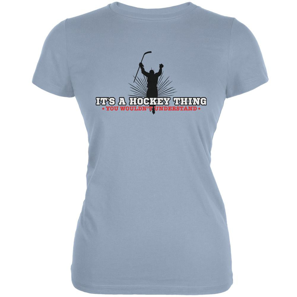It's A Hockey Thing Light Blue Juniors Soft T-Shirt Juniors T-Shirts Old Glory 2XL Blue